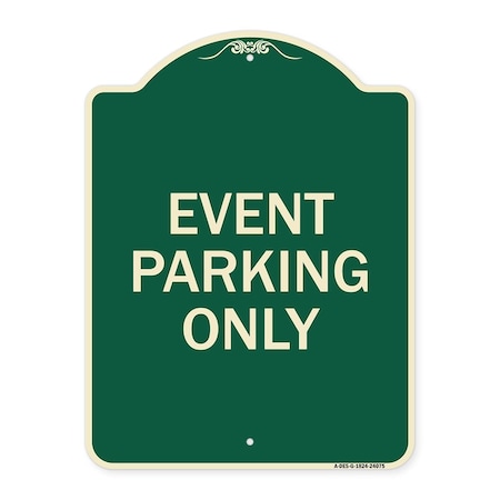 Signmission Designer Series Event Parking Only, Green & Tan Heavy-Gauge Aluminum Sign, 24" x 18", G-1824-24075 A-DES-G-1824-24075